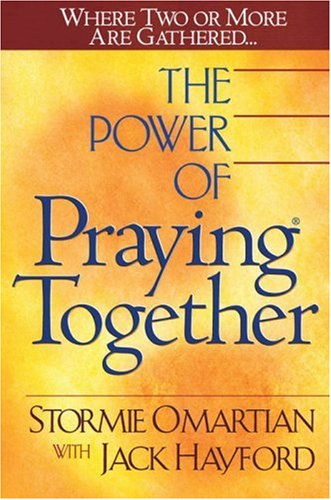 The Power of Praying® Together: Where Two or More Are Gathered...