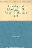 Industry and ideology : IG Farben in the Nazi era