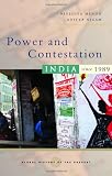 Power and Contestation: India since 1989 (Global History of the Present)