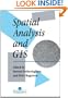 Spatial Analysis And GIS (Technical Issues in Geographic Information Systems)