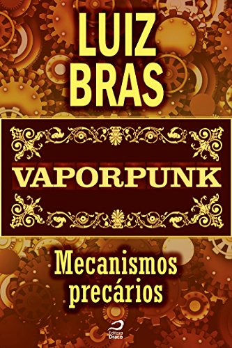 Vaporpunk - Mecanismos precários (Contos do Dragão) (Portuguese Edition)
