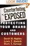 Counterfeiting Exposed: Protecting Your Brand and Customers
