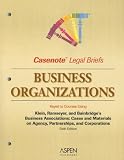 Business Organizations Keyed to Courses Using Klein, Ramseyer & Bainbridges Business Associations: Cases and Materials on Agency, Partnerships, And Corporations (Casenote Legal Briefs)