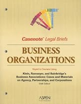 Business Organizations Keyed to Courses Using Klein, Ramseyer & Bainbridge's Business Associations: Cases and Materials on Agency, Partnerships, And Corporations (Casenote Legal Briefs)
