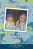 Survival Guide for the Stay At Home Dad