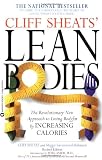  : Cliff Sheats' Lean Bodies: The Revolutionary New Approach to Losing Bodyfat by Increasing Calories