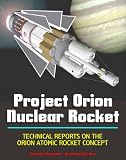 Project Orion Nuclear Pulse Rocket, Technical Reports on the Orion Concept, Atomic Bombs Propelling Massive Spaceships to the Planets, External Pulsed Plasma Propulsion