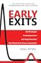Early Exits: Exit Strategies for Entrepreneurs and Angel Investors (But Maybe Not Venture Capitalists)