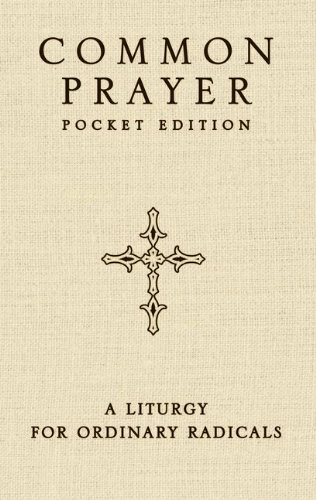 Download Common Prayer Pocket Edition: A Liturgy for Ordinary Radicals Download Common Prayer Pocket Edition: A Liturgy for Ordinary Radicals