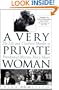 A Very Private Woman: The Life and Unsolved Murder of Presidential Mistress Mary Meyer