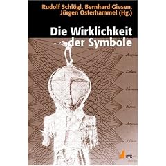 Die Wirklichkeit der Symbole: Grundlagen der Kommunikation in historischen und gegenw�rtigen Gesellschaften