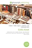 Celtic Knot: Endless knot, Knot, Graphics, Beauty, Celts, Ornament (architecture), Monument, Manuscript, Lichfield Gospels, Book of Kells