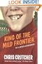 King of the Mild Frontier: An Ill-Advised Autobiography