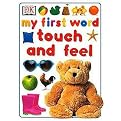 My First Word Touch and Feel (My First Series) (Illustrated) (Board)