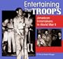 Entertaining The Troops: American Entertainers In World War II (Jewel Case)