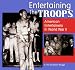 Entertaining The Troops: American Entertainers In World War II (Jewel Case)