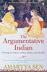 The Argumentative Indian: Writings on Indian History, Culture, and Identity
