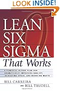 Lean Six Sigma That Works: A Powerful Action Plan for Dramatically Improving Quality, Increasing Speed, and Reducing Waste