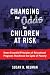 Changing the Odds for Children at Risk:Seven Essential Principles of Educational Programs That Break the Cycle of Poverty