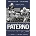 Playing for Paterno: One Coach, Two Eras: a Father and Son's Personal Recollections of Playing for JoePa