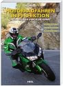 Motorradfahren in Perfektion: "Mit K&ouml;pfchen durch die Kurve" Ausr&uuml;stung. Fahrtechnik. Sicherheit