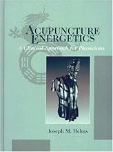 Acupuncture Energetics: A Clinical Approach for Physicians