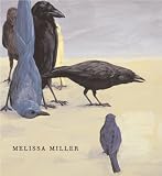 Melissa Miller (M. Georgia Hegarty Dunkerley Contemporary Art Series)