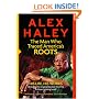 Alex Haley: The Man Who Traced America's Roots: His Life, His Works
