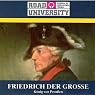 H&ouml;rbuch Friedrich der Grosse - Teil 1 und 2 (Road University)