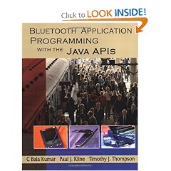 Bluetooth Application Programming with the Java APIs (The Morgan Kaufmann Series in Networking)