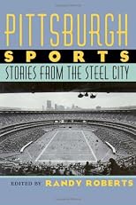 Pittsburgh Sports: Stories From The Steel City