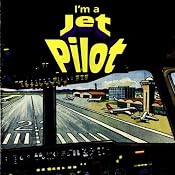 I'm a Jet Pilot | [Geoffrey T. Williams]