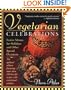 Vegetarian Celebrations: Festive Menus for Holidays & Other Special Occasions Tag: Updated Ed...