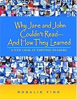 Why Jane and John Couldn't Read--And How They Learned: A New Look at Striving Readers