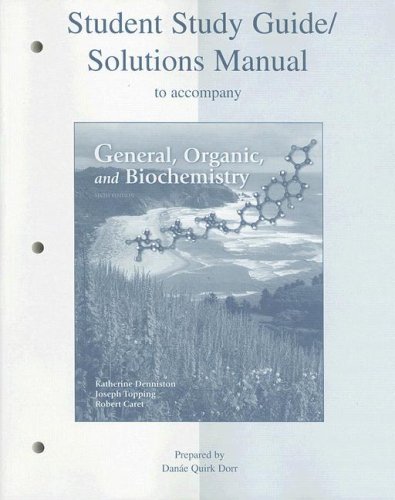 Student Study Guide/Solutions Manual to accompany General, Organic And Biochemistry