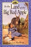 In the Land of the Big Red Apple (Little House the Rose Years - Book 3)