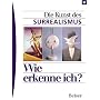 Wie erkenne ich? Die Kunst des Surrealismus