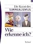 Wie erkenne ich? Die Kunst des Surrealismus