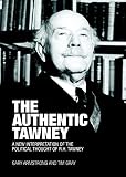 The authentic Tawney : a new interpretation of the political thought of R.H. Tawney