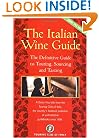 The Italian Wine Guide: The Definitive Guide to Touring, Sourcing, and Tasting (Dolce Vita)