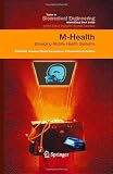 M-Health: Emerging Mobile Health Systems (Topics in Biomedical Engineering. International Book Series)