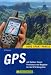 Suchen : GPS auf Outdoor-Touren: Praxisbuch und Ratgeber f&uuml;r die GPS-Navigation (Berg Sport Praxis)