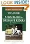 Training Strategies for the Dressage Rider, Second Edition
