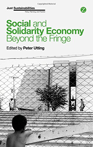 Social and Solidarity Economy: Beyond the Fringe? (Zed Books - Just Sustainabilities)