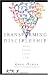 Transforming Discipleship: Making Disciples a Few at a Time