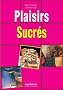 Plaisirs sucr�s