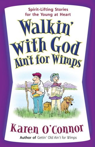 Image of: Walkin' with God Ain't for Wimps: Spirit-Lifting Stories for the Young at Heart