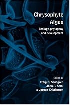 Chrysophyte Algae: Ecology, Phylogeny and Development