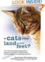 Why Do Cats Always Land on Their Feet?: 101 of the Most Perplexing Questions Answered About Feline Unfathomables, Medical Mysteries and Befuddling Behaviors