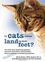 Do Cats Always Land on Their Feet?: 101 of the Most Perplexing Questions Answered about Feline Unfathomables, Medical Mysteries & Befuddling Behaviors